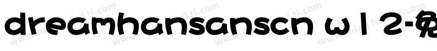 dreamhansanscn w12字体转换